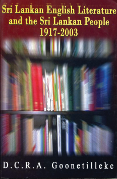 Sri Lankan English Literature and the Sri Lankan People 1917 – 2003 ( P/b )