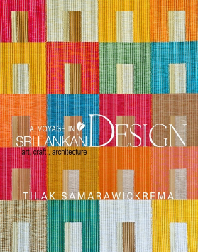 A Voyage in Sri Lankan Design: Art, Craft, Architecture