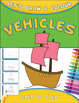 Lets Draw & Colour : Vehicles