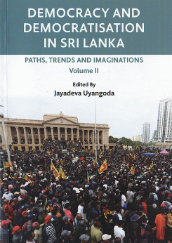 Democracy and Democratisation in Sri Lanka Paths, Trends and Imaginations Volume :  Ii Hb