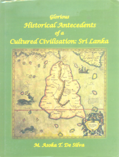 Glorious Historical Antecedents of a Cultured Civilisation : Sri Lanka