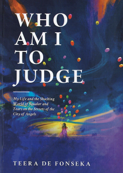 Who Am I to Judge : My Life and the Shocking World of Squalor and Tears on the Streets of the City